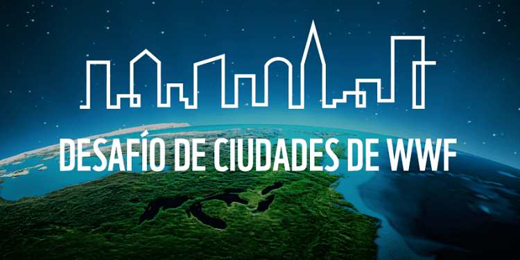 WWF invita a ciudades de América Latina a unirse al Desafío de Ciudades 2021-2022