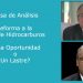 Reforma a la Ley de Hidrocarburos: ¿Una Oportunidad o un Lastre?