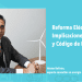 Iniciativa de Reforma Eléctrica: correcciones y precisiones para dar certeza