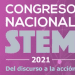 Congreso Nacional de Educación STEM 2021 I Digital