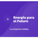 CCE lanza portal “Energía para el Futuro” sobre Reforma Eléctrica