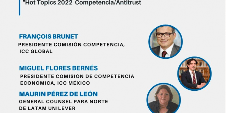 ICC México invita: «Hot Topics 2022 Competencia/Antitrust» I Webinar