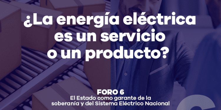 Foro 6. El Estado como garante de la soberanía y del Sistema Eléctrico Nacional