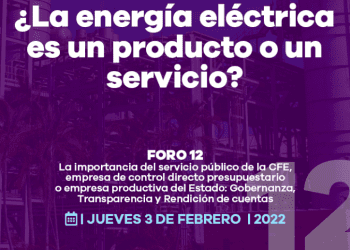 Foro 12: La importancia del servicio público de la CFE: gobernanza, transparencia y rendición de cuentas, hoy a las 17:00 hrs
