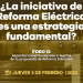 Foro 13: La Constitucionalidad y legalidad de la propuesta de reforma eléctrica, hoy a las 9:00 am
