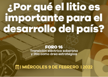Foro 16. Transición Energética soberana y litio como área estratégica, hoy a las 17:00 hrs