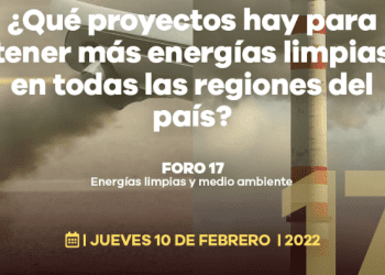 Foro 17. Energías limpias y medio ambiente, hoy a las 9:00 am