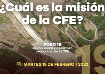 Foro 19: Misión social y desarrollo productivo de la CFE,  hoy a las 9:00 am