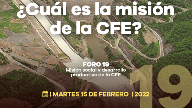 Foro 19: Misión social y desarrollo productivo de la CFE,  hoy a las 9:00 am