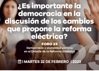 Foro 23: Democracia y pluralidad política en el debate de la reforma eléctrica
