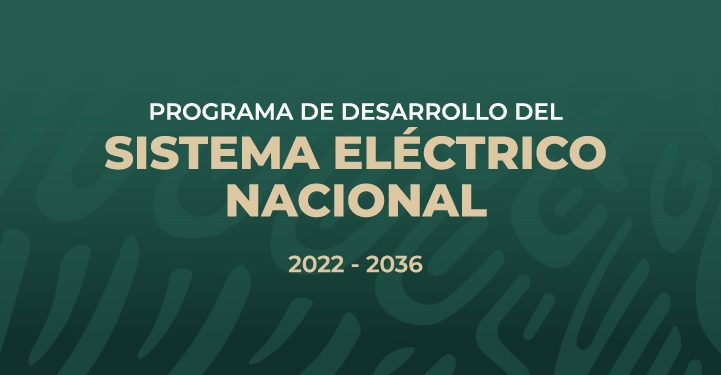 Sener publica Programa para el Desarrollo del Sistema Eléctrico Nacional (Prodesen)