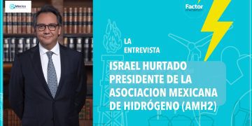 Hidrógeno Verde, un detonador económico del Noreste y el Sureste de México