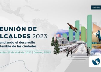 Alcaldes de América Latina y el Caribe buscarán nuevas fuentes de financiamiento para las ciudades
