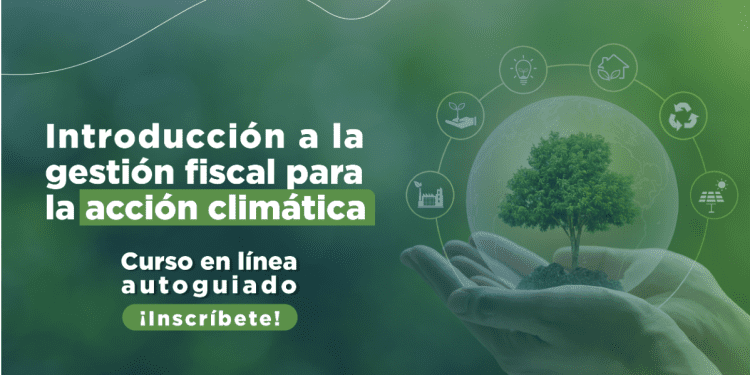 Introducción a la gestión fiscal para la acción climática | Curso digital