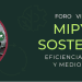 MiPyMEs Sostenibles  Eficiencia Energética y Medio Ambiente I Foro Virtual 2023