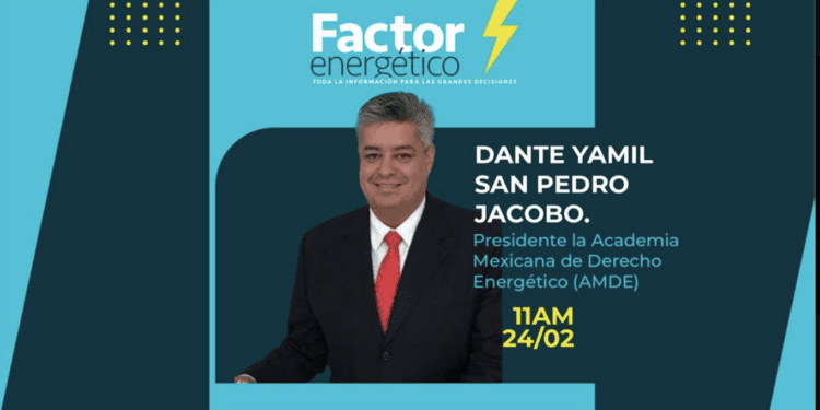 Paquete de leyes secundarias de la Reforma Energética dan certeza jurídica al sector: Presidente la AMDE, Dante Yamil San Pedro Jacobo.