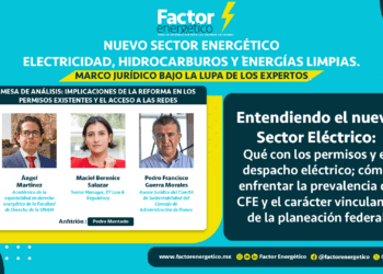 Entendiendo el nuevo Sector Eléctrico: Qué con los permisos y el despacho eléctrico; cómo enfrentar la PREVALENCIA de  CFE y el carácter VINCULANTE de la planeación federal