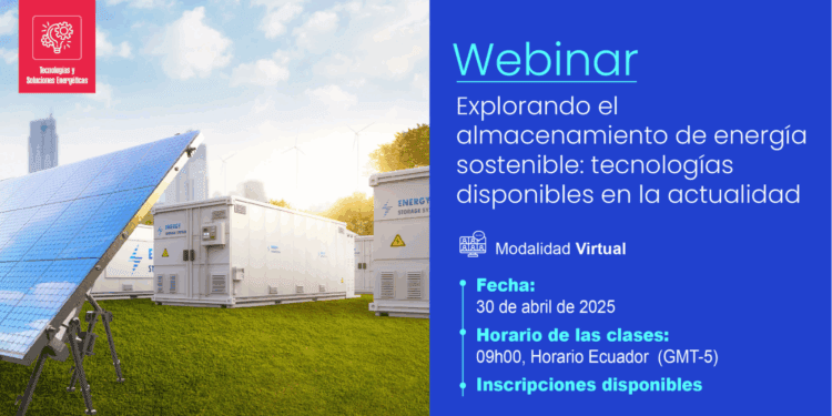 Webinar: “Explorando el almacenamiento de energía sostenible: tecnologías disponibles en la actualidad