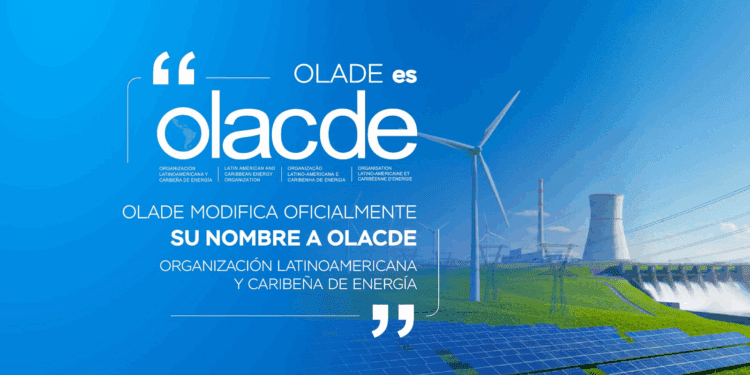OLADE modifica oficialmente su nombre a OLACDE