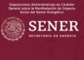 Sener emite las DACG`s sobre la Manifestación de Impacto Social del Sector Energético.