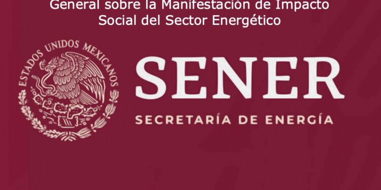 Sener emite las DACG`s sobre la Manifestación de Impacto Social del Sector Energético.