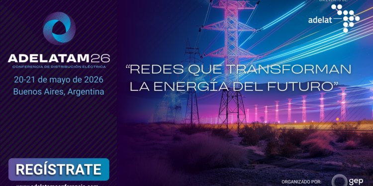 ADELATAM 2026. Punto de encuentro para analizar los desafíos de la distribución de la energía eléctrica en América Latina