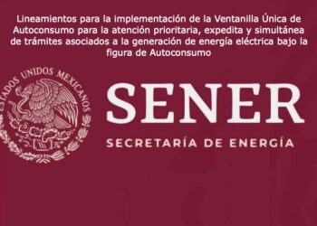 Sener publica lineamientos para Ventanilla Única de Autoconsumo