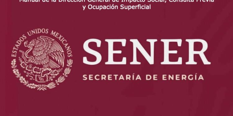 Sener publica el manual de la Dirección General de Impacto Social, Consulta Previa y Ocupación Superficial
