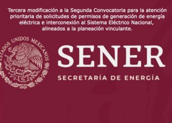 Sener publica tercera modificación a la segunda convocatoria de generación de energía eléctrica e interconexión al SEN
