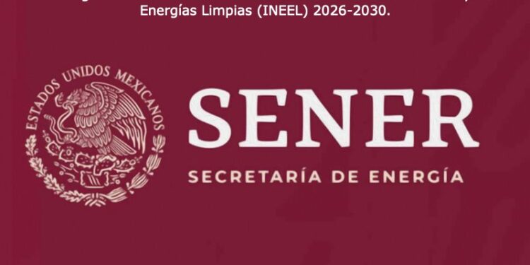 La Secretaría de Energía publica en el Diario Oficial el Programa Institucional del Instituto Nacional de Electricidad y Energías Limpias (INEEL) 2026-2030.