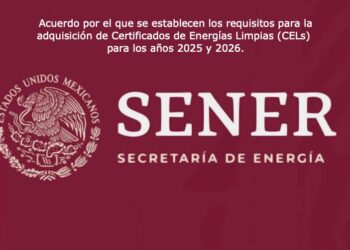 SENER publica los requisitos para adquirir CELs para 2025 y 2026